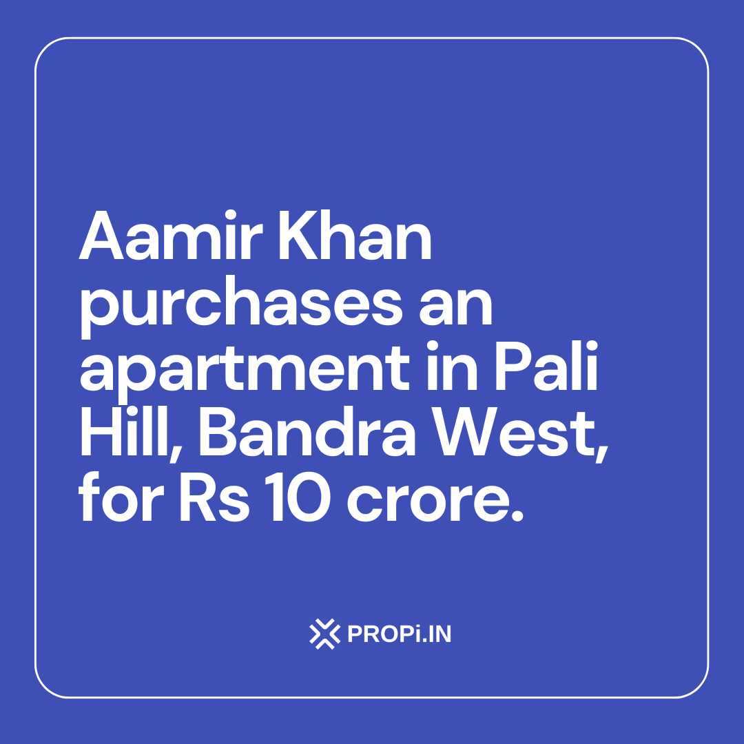 Aamir Khan purchases an apartment in Pali Hill, Bandra West, for Rs 10 crore.